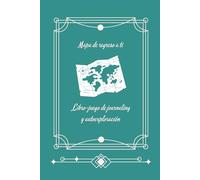 Mapa de regreso a ti: Libro-juego de autoexploración con ejercicios guiados de journaling.