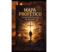 MAPA PROFÉTICO: Entenda a linha temporal do fim dos tempos