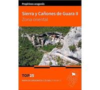 Mapa Top 25 Sierra y Cañones de Guara II. Zona oriental (TOP 25 REFUGIOS. MAPAS EXCURSIONISTAS)