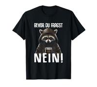 Mapache con texto en alemán "Lustig Geschenk Bevor du fragst Nein Camiseta