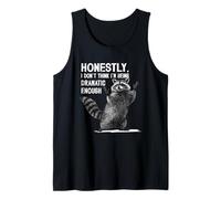 Mapache Honestamente, no Creo Que esté Siendo lo Suficientemente dramático Camiseta sin Mangas