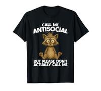 Mapache llámame antisocial pero por favor no me llames Camiseta
