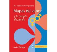 Mapas del Amor y La Terapia de Pareja: Ay . . . Como Me Duele Quererte!: Ay . . . ¡Cómo Me Duele Quererte!