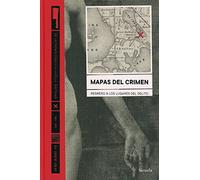 Mapas del crimen: Regreso a los lugares del delito: 120 (El Ojo del Tiempo)