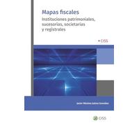 Mapas fiscales: Instituciones patrimoniales, sucesorias, societarias y registrales