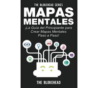 Mapas Mentales ¡La Guía del Principiante Para Crear Mapas Mentales Paso a Paso!