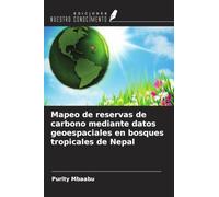 Mapeo de reservas de carbono mediante datos geoespaciales en bosques tropicales de Nepal