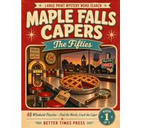 Maple Falls Capers: The Fifties: A Large Print Mystery Word Search Puzzle Book for Adults & Seniors - 48 Cozy 1950s Whodunits to Spark Memories and ... (Maple Falls Capers Word Search Mysteries)