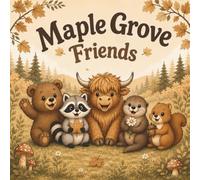 Maple Grove Friends: Cute Animal Coloring Book: 40 Cozy Adventures for Creative Self-Care and Ultimate Relaxation