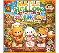 Maple Hollow Adventures Coloring Book The Friendship Treasure: Cute Woodland Animal Adventure Coloring Book for Kids Ages 4-8