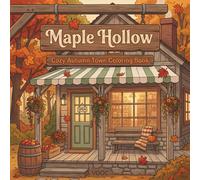 Maple Hollow: Cozy Autumn Town Coloring Book - Bold and Easy Fall Scenes for Adults, Featuring Pumpkins, Cottage Porches, Falling Leaves, Harvest ... (Breathe Easy Coloring for Stress Relief)