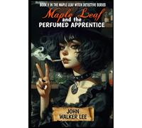 Maple Leaf and the Perfumed Apprentice: 3 (Maple Leaf, Witch Detective)