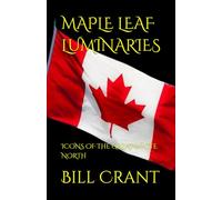 MAPLE LEAF LUMINARIES: ICONS OF THE GREAT WHITE NORTH