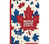 Maple Leaf Moments: “Celebrate your thoughts, dreams, and Canadian pride-one page at a time.”