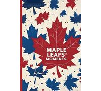 Maple Leaf Moments: “Celebrate your thoughts, dreams, and Canadian pride-one page at a time.”