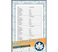 Maple Sugaring Log Book: Track Your Sugaring Season | Comprehensive Maple Syrup Production Record Logbook for Tapping and Boiling