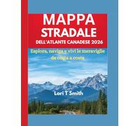 MAPPA STRADALE DELL'ATLANTE CANADESE 2026: Esplora, naviga e vivi le meraviglie da costa a costa