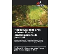 Mappatura delle aree vulnerabili alla contaminazione da pesticidi: Gestione ambientale e pianificazione dell'uso del territorio con i sistemi informativi geografici (GIS)