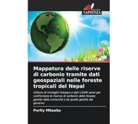 Mappatura delle riserve di carbonio tramite dati geospaziali nelle foreste tropicali del Nepal: Utilizzo di immagini Geoeye e dati LiDAR aerei per ... comunità e da quelle gestite dal governo