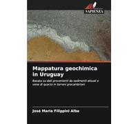 Mappatura geochimica in Uruguay: Basata su dati provenienti da sedimenti attuali e vene di quarzo in terreni precambriani