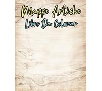 Mappe Antiche Libro Da Colorear: Vol 3 Sulla Cartografia Storica Esplorazione Del Mondo Medievale Stampe Geografia Pergamena Carta Coloniale. Disegni ... Anziani. Per Rilassante Alleviare Lo Stress