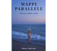 MAPPE PARALLELE: Tra nervi, fibre e stelle