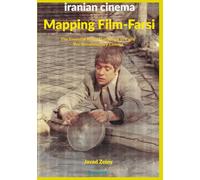 Mapping Film-Farsi: Iranian Cinema The Essential Role of Locations in Iran's Pre-Revolutionary Cinema