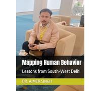 Mapping Human Behavior: Lessons from South-West Delhi