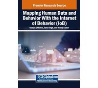 Mapping Human Data and Behavior With the Internet of Behavior (IoB) (Advances in Psychology, Mental Health, and Behavioral Studies)