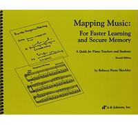 Mapping Music: For Faster Learning & Secure Memory : A Guide for Piano Teachers & Students