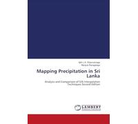 Mapping Precipitation in Sri Lanka: Analysis and Comparison of GIS Interpolation Techniques Second Edition