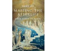 Mapping the Afterlife: From Homer to Dante