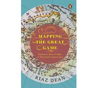 Mapping the Great Game: Explorers, Spies & Maps in Nineteenth-century Asia