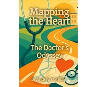 Mapping the Heart: The Doctor’s Odyssey (Echoes Through Time: Inspirational Fiction Stories of Love, Faith, and Time Travel)