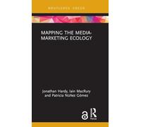 Mapping the Media-Marketing Ecology (Routledge Critical Advertising Studies)