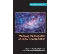 Mapping the Megatext in Global Science Fiction (New Dimensions in Science Fiction)