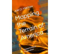 Mapping the Terrain of America: Essays in Moral Imagination