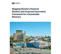 Mapping Ukraine's Financial Markets and Corporate Governance Framework for a Sustainable Recovery