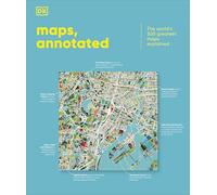 Maps, Annotated: The World's 300 Greatest Maps Explained