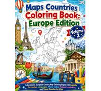 Maps Countries Coloring Book- Europe Edition: Educational European Country Map Coloring Pages with Capitals, Currencies, Languages, Phone Codes, Famous Landmarks, and Travel Doodles for Kids