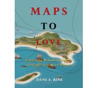 Maps To Love: Exploring Relationships As A Highly Sensitive Person