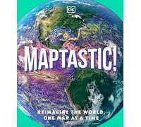 Maptastic!: A Mind-blowing Map Adventure on Every Page
