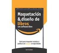 Maquetación y diseño de libros: Guía para maquetar novelas y publicar con amazon