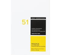 Maquetas de Le Corbusier.: Técnicas, objetos y sujetos: 51 (Arquitectura, Textos de Doctorado del IUACC)
