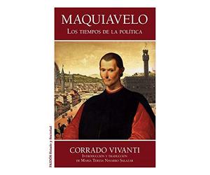 Maquiavelo: Los tiempos de la política (Estado y Sociedad)