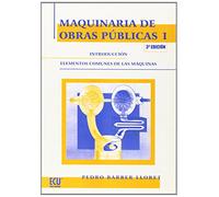Maquinaria de obras públicas I: Introducción elementos comunes de las máquinas