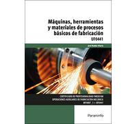 Máquinas, herramientas y materiales de procesos básicos de fabricación (Fabricación Mecánica)