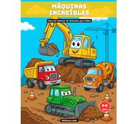 Máquinas Increíbles: Libro de Colorear de Vehículos de Construcción para Niños de 2 a 8 Años