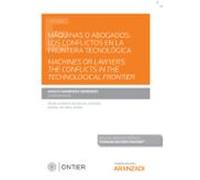 Máquinas O Abogados: Los Conflictos En La Frontera Tecnológica/ Machin