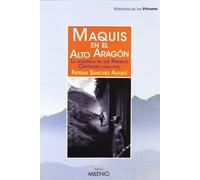 Maquis en el Alto Aragón: La guerrilla en los Pirineos Centrales (1944-1949) (Biblioteca de los Pirineos)